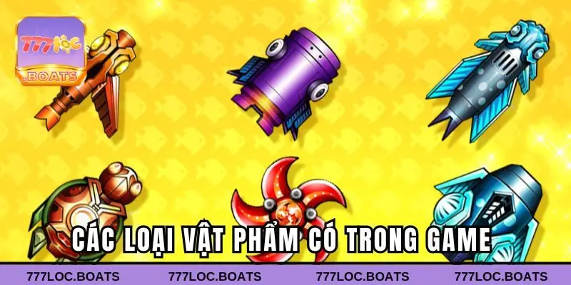 Các loại vật phẩm có trong game bắn cá 777loc