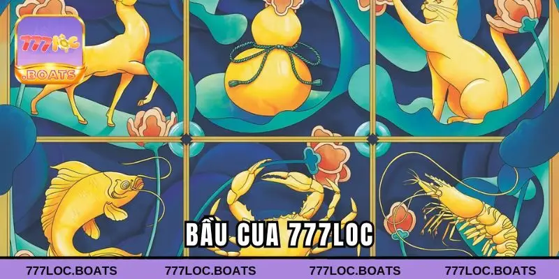 Bầu cua 777loc