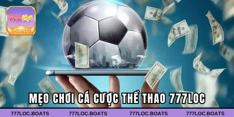 Mẹo chơi cá cược thể thao 777loc