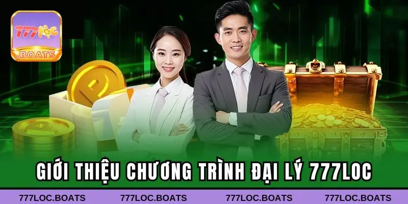 Giới thiệu về chương trình đại lý 777LOC