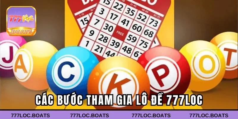 Hướng dẫn các bước tham gia lô đề 777loc