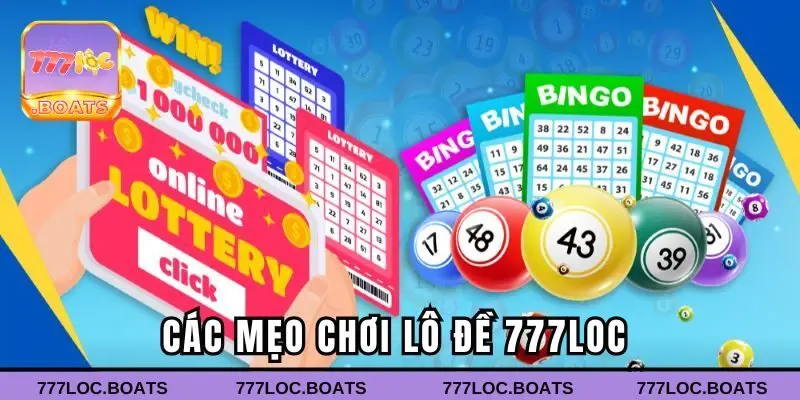 Các mẹo chơi lô đề 777loc cực đỉnh từ chuyên gia