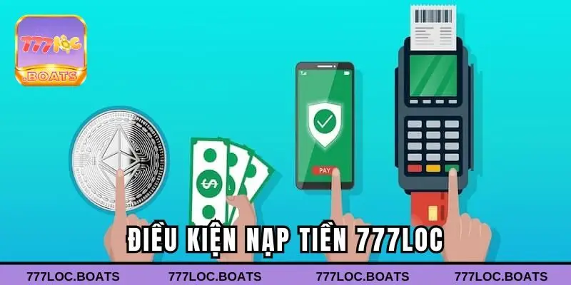 Một vài điều kiện nạp tiền