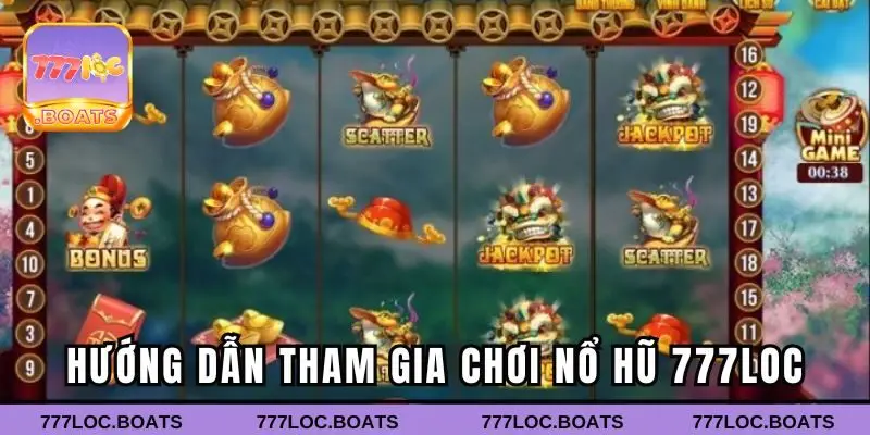 Hướng dẫn tham gia chơi nổ hũ 777loc