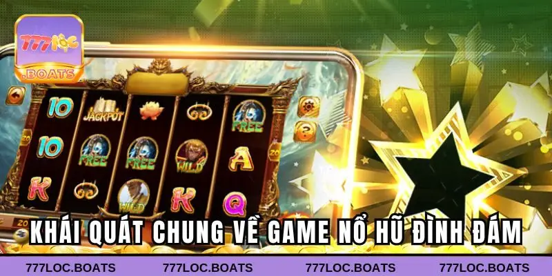 Khái quát chung về game nổ hũ đình đám